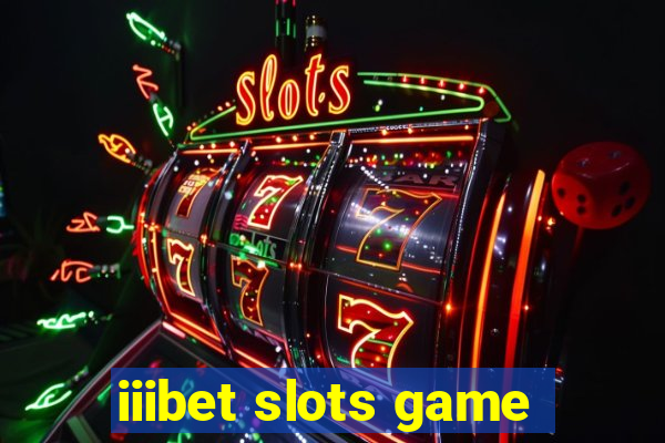 iiibet slots game